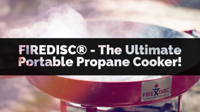 Outdoor propane cooker with steam, labeled "FIRE DISC® - The Ultimate Portable Propane Cooker" in bold text over the image.